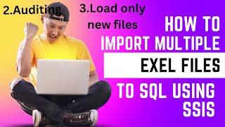 143 How to import multiple excel files into sql server using ssis