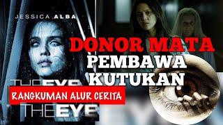 DONOR MATA PEMBAWA KUTUKAN | Rangkuman Alur Cerita Film THE EYE