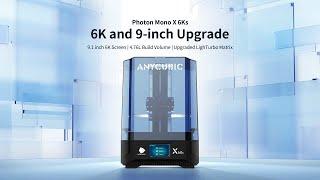 Step into the 6K World with Anycubic Photon Mono X 6Ks Resin 3D Printer!