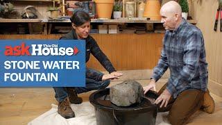 How To Build a Stone Water Fountain | Ask This Old House