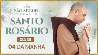 Santo Rosário | 40 Dias com São Miguel Arcanjo 2024 | 04:00 | 38° Dia | Live Ao vivo