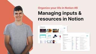 Managing inputs & resources | Organize your life in Notion #6