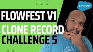 Salesforce Flow Clone Record - FlowFestV1 Challenge 5