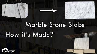 Natural Marble Stone Slabs Manufacturing Process by Fulei Stone - How It's Made ?