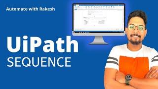 UiPath Sequence | What is UiPath Sequence and How UiPath Sequence Works