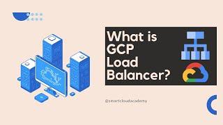 What is GCP Load Balancer?