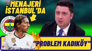 Ahmet Selim Kul"Fenerbahçe Kendine Odaklanmalı-Modric'in Menajeri S.Baki İle Görüşecek.