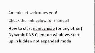 How to autostart namecheap Dynamic DNS Client on windows start up in hidden not expanded mode