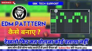 Edm Pattern Kaise Bnaye | How To Make Edm Pattern In Fl Studio Mobile | Sbk Tech Support