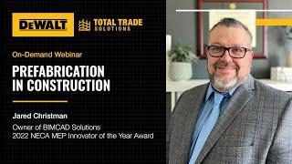 Prefabrication in Construction | Webinar | DEWALT Total Trade Solutions