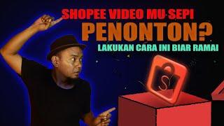 Shopee Video mu Sepi Penonton?? Lakukan cara ini biar ramai