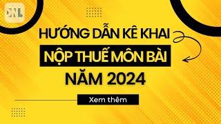 Hướng dẫn cách lập tờ khai và nộp tiền thuế Môn bài năm 2024