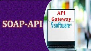 Soap API In Webmethods.io API Gateway | softwareag.cloud