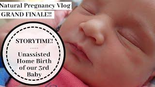 Positive (Unintentional) Unassisted Home Birth Story| 3rd Baby's Natural & Gentle Delivery