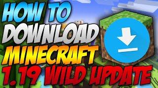 How To Download Minecraft 1.19 The Wild Update - The Wild Update (2022)