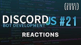 Discord.js Bot Development - Reactions - Episode 21