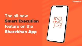 How to use the Smart Execution feature on the Sharekhan App