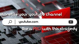 Monetize your YouTube channel like a pro with this strategy