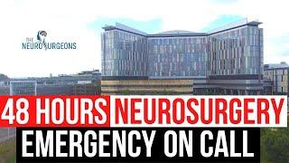 A Day In The Life - 48 Hours Neurosurgery On Call