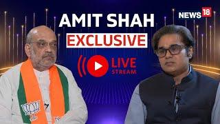 Amit Shah Exclusive Interview LIVE | Home Minister Amit Shah Interview LIVE | AmitShahToAmish| N18L