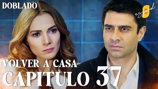 Volver a Casa | Eve Dönüş – Capítulo 37 | Doblado al Español