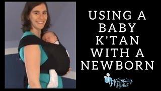 How to use a Baby K'Tan Carrier with your Newborn