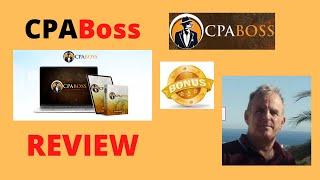 CPA BOSS REVIEW DO NOT GET THIS WITHOUT SEEING MY FULL REVIEW. CPA BOSS + HUGE RELEVANT BONUSES