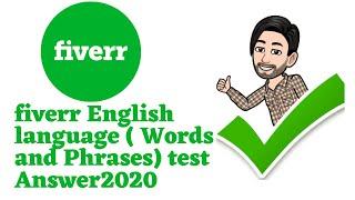 Fiverr English ( Words and Phrases) Test Answer 2020 | Fiverr English Test Answer 2020