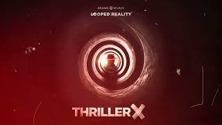 Brand X Music - Looped Reality - Thriller X (2024)