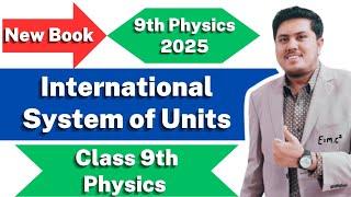 Lec-3 | International System of Units | SI Prefixes | 9th Physics New Book 2025