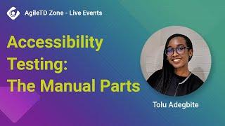 Accessibility  Testing: The Manual Parts - Tolu Adegbite