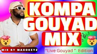 Kompa Gouyad Mix 2024 | The Best and HOTTEST of Kompa Gouyad 2024. BY MAXOKEYZ ft DDKeyz