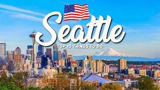 TOP 15 Things To Do In Seattle  Travel Guide