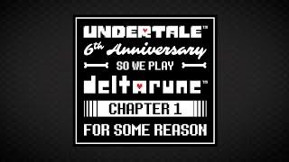 UNDERTALE 6th Anniversary So We Play DELTARUNE Chapter 1 For Some Reason - LIVE!