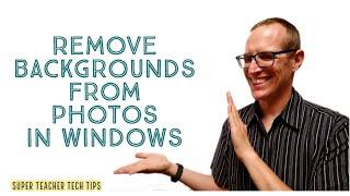 Remove Backgrounds From Photos in Windows