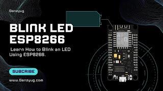 Learn How to Blink an LED Using ESP8266