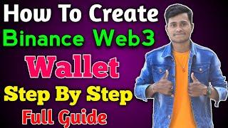 How To Create Binance Web3 Wallet | Binance Web3 Wallet Kaise Banaye | Step By Step Full Guide