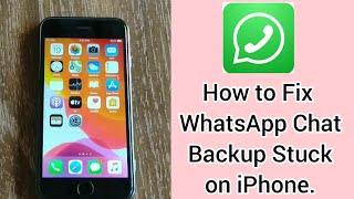 Fixed WhatsApp backup stuck on iphone icloud backup error