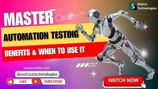  Revolutionize Your Testing Workflow with Automation: Unleash the Benefits! Swhizz Technologies