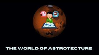 The World of Astrotecture