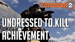 The Division 2 - Undressed to Kill Achievement/Trophy/Commendation  [35G]