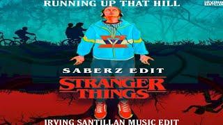 Kate Bush - Running Up That Hill (Stranger Things 4 SaberZ Remix) [Irving Santillan Music Edit]