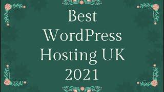 Best WordPress Hosting UK 2021