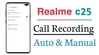 Realme c25 Call Recording Feature Automatic And Manual