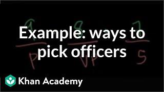 Example: Different ways to pick officers | Precalculus | Khan Academy