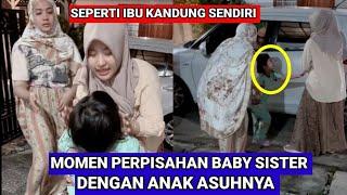 Momen Perpisahan Mengharukan Baby Sister Dengan Anak Majikan Berhenti Kerja Pulang Kampung