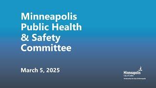 March 5, 2025 Public Health & Safety Committee