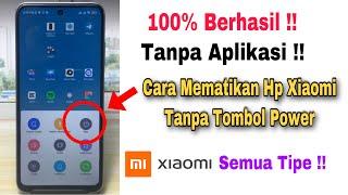 Cara Mematikan Hp Xiaomi Tanpa Tombol Power