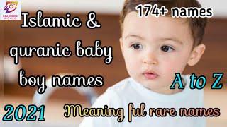 175 Muslim Quranic Baby Boy Names with Meaning || Rare baby boy names 2021||A-Z Trending names