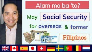 SOCIAL SECURITY FOR OVERSEAS FILIPINOS AND FORMER FILIPINOS UNDER THE SOCIAL SECURITY AGREEMENT